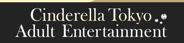 Cinderella Tokyo Adult Entertainment